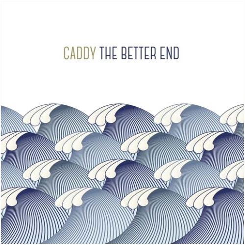 Caddy The Better End (LP)
